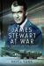 James Stewart at War : His Career in the USAAF James Stewart at War : His Career in the USAAF