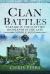 Clan Battles : Warfare in the Scottish Highlands