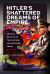 Hitler's Shattered Dreams of Empire : Crucial Battles of the Eastern and Western Front 1941-1944