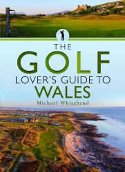 The Golf Lover's Guide to Wales