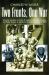 Two Fronts, One War : Dramatic Eyewitness Accounts of Major Events in the European and Pacific Theatres of Operations on Land, Sea and Air in WWII