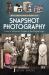 An Illustrated History of Snapshot Photography : From a Victorian Craze to the Digital Age