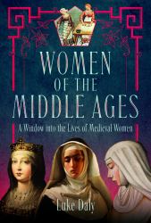 Women of the Middle Ages : A Window into the World of Medieval Women