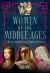 Women of the Middle Ages : A Window into the World of Medieval Women