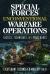 Special Forces Unconventional Warfare Operations : Tactics, Techniques and Procedures