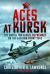Aces at Kursk : The Battle for Aerial Supremacy on the Eastern Front 1943