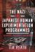 The Nazi and Japanese Human Experimentation Programmes : Biological War Crimes During WW2