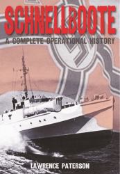 Schnellboote : A Complete Operational History