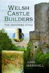 Welsh Castle Builders : The Savoyard Style