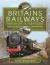 Britains Railways Through the Seasons : Iconic Scenes of Trains and Architecture