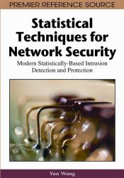 Statistical Techniques for Network Security : Modern Statistically-Based Intrusion Detection and Protection