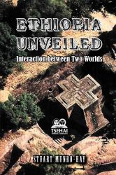 Ethiopia Unveiled : Interaction Between Two Worlds