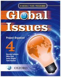 IB Global Issues Project Organizer 4 No. 4 : Middle Years Programme