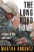 The Long Road Home : A Story of War and Family