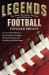 Legends: the Best Players, Games, and Teams in Football : Classic Super Bowls! Amazing Playmakers! Historic Dynasties! and Much, Much More!