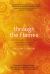 Through the Flames : Overcoming Disaster Through Compassion, Patience, and Determination