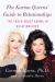 The Karma Queens' Guide to Relationships : The Truth about Karma in Relationships