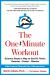 The One-Minute Workout : Science Shows a Way to Get Fit That's Smarter, Faster, Shorter