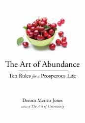 The Art of Abundance : Ten Rules for a Prosperous Life