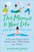 This Moment Is Your Life (and So Is This One) : A Fun and Easy Guide to Mindfulness, Meditation, and Yoga