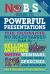 No B. S. Guide to Powerful Presentations : The Ultimate No Holds Barred Plan to Sell Anything with Webinars, Online Media, Speeches, and Seminars