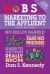 No B. S. Marketing to the Affluent : No Holds Barred, Take No Prisoners, Guide to Getting Really Rich