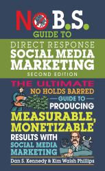 No B. S. Guide to Direct Response Social Media Marketing