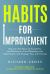 Habits for Improvement : 2 Manuscripts - Discover the Power of Creativity and Routines to Turn Obstacles into Opportunity and Change Your Life Forever