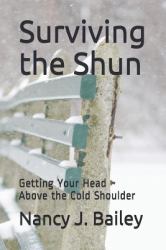 Surviving the Shun : Getting Your Head above the Cold Shoulder