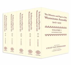 The Minutes and Papers of the Westminster Assembly, 1643-1653 (5 Volume Set)