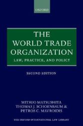 The World Trade Organization : Law, Practice, and Policy