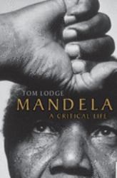 Mandela : A Critical Life