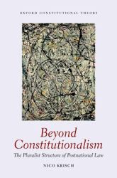 Beyond Constitutionalism : The Pluralist Structure of Postnational Law