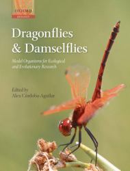 Dragonflies and Damselflies : Model Organisms for Ecological and Evolutionary Research