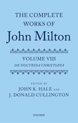 The Complete Works of John Milton: Volume VIII : De Doctrina Christiana