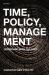 Time, Policy, Management : Governing with the Past
