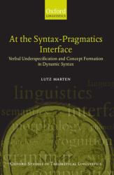 At the Syntax-Pragmatics Interface : Verbal Underspecification and Concept Formation in Dynamic Syntax
