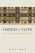 Empires of Faith : The Fall of Rome to the Rise of Islam, 500-700