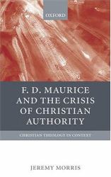 F. D. Maurice and the Crisis of Christian Authority