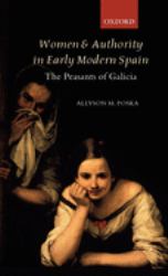 Women and Authority in Early Modern Spain : The Peasants of Galicia