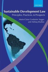 Sustainable Development Law : Principles, Practices, and Prospects