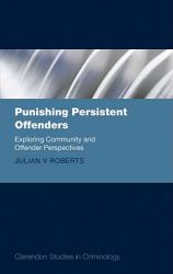Punishing Persistent Offenders : Exploring Community and Offender Perspectives