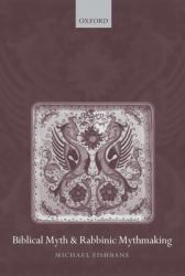 Biblical Myth and Rabbinic Mythmaking