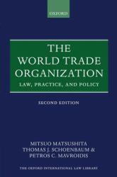 The World Trade Organization : Law, Practice, and Policy