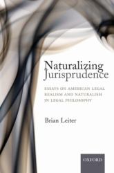Naturalizing Jurisprudence : Essays on American Legal Realism and Naturalism in Legal Philosophy