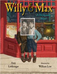 Willy and Max : A Holocaust Story