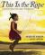 This Is the Rope : A Story from the Great Migration This Is the Rope : A Story from the Great Migration