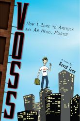 Voss : How I Come to America and Am Hero, Mostly