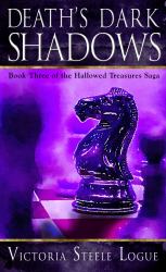 Death's Dark Shadows : Book Three of the Hallowed Treasures Saga