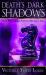 Death's Dark Shadows : Book Three of the Hallowed Treasures Saga